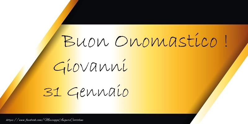 Cartoline di onomastico - Buon Onomastico  Giovanni! 31 Gennaio