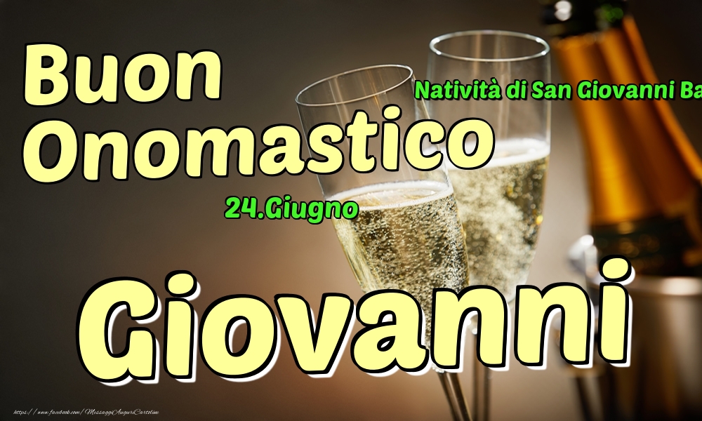 Cartoline di onomastico - Champagne | 24.Giugno - Buon Onomastico Giovanni!