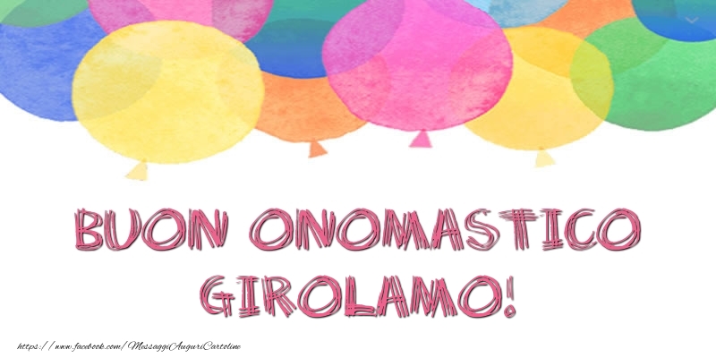  Cartoline di onomastico - Palloncini | Buon Onomastico Girolamo!