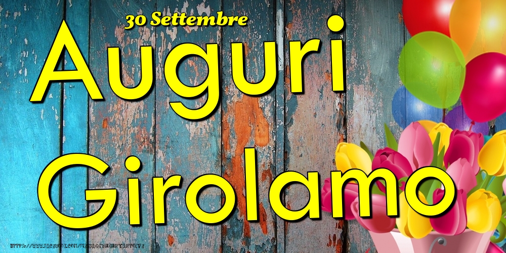 Cartoline di onomastico - Fiori & Palloncini | 30 Settembre - Auguri Girolamo!