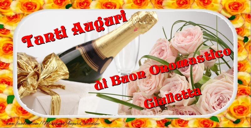  Cartoline di onomastico - Champagne & Fiori & Mazzo Di Fiori & Rose | Buon onomastico, Giulietta