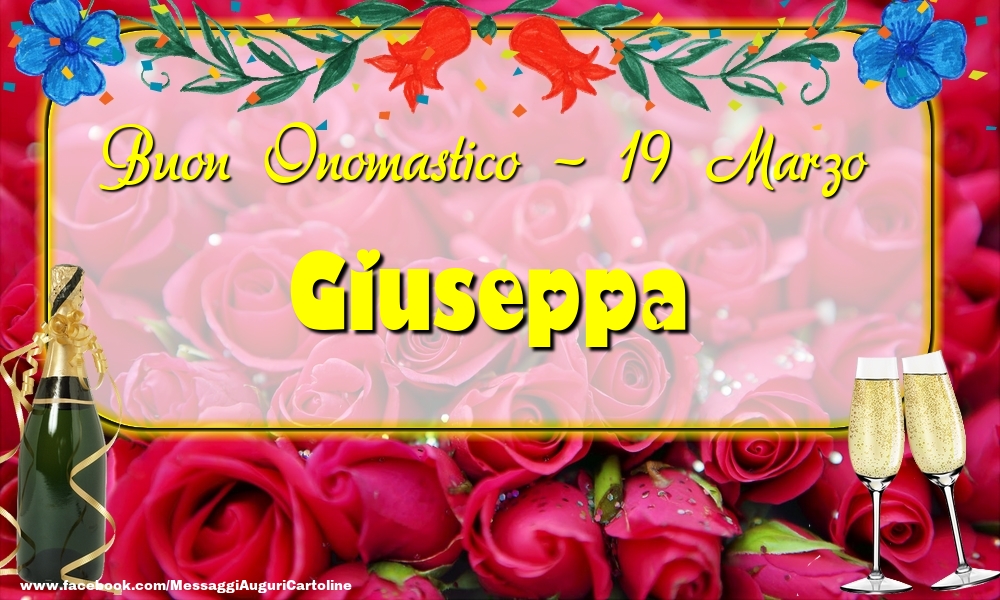  Cartoline di onomastico - Champagne & Rose | Buon Onomastico, Giuseppa! 19 Marzo