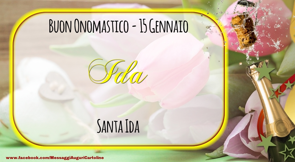Cartoline di onomastico - Champagne | Santa Ida Buon Onomastico, Ida! 15 Gennaio