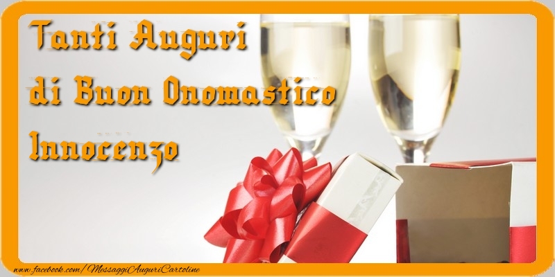 Cartoline di onomastico - Champagne & Regalo | Tanti Auguri di Buon Onomastico Innocenzo