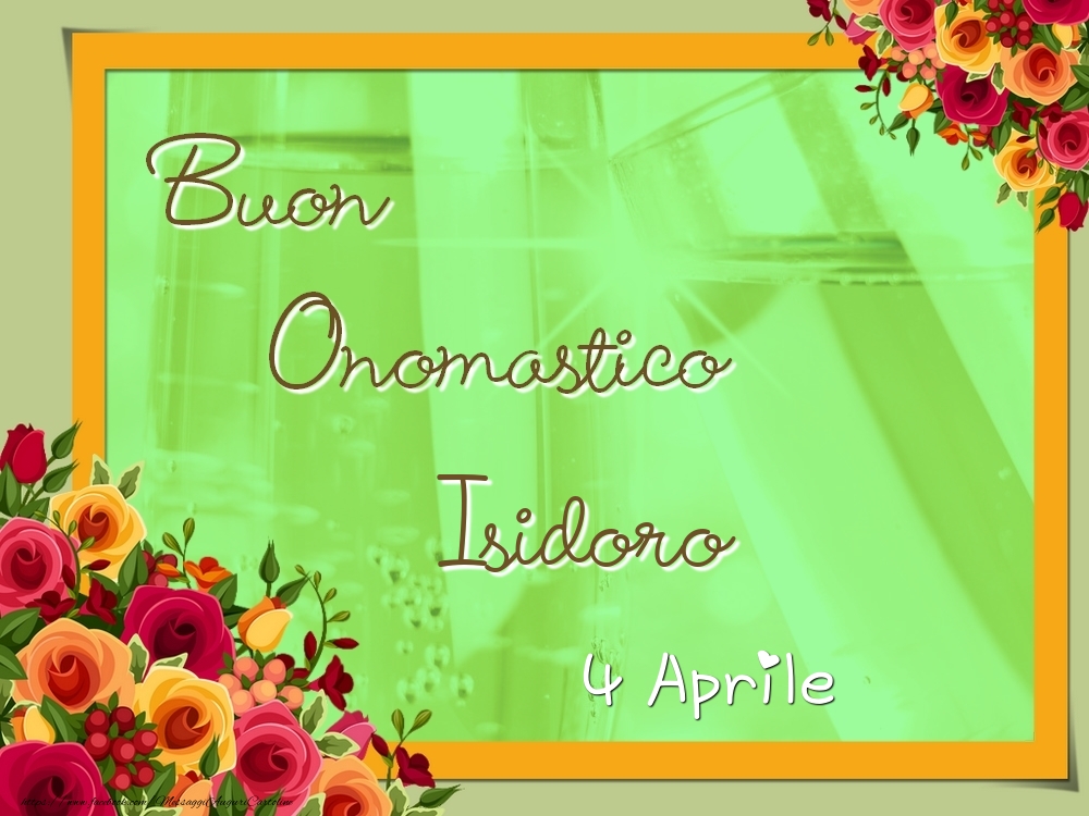 Cartoline di onomastico - Rose | Buon Onomastico, Isidoro! 4 Aprile