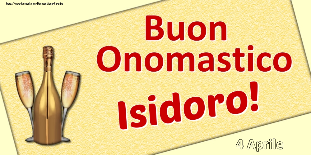 Cartoline di onomastico - Buon Onomastico Isidoro! - 4 Aprile