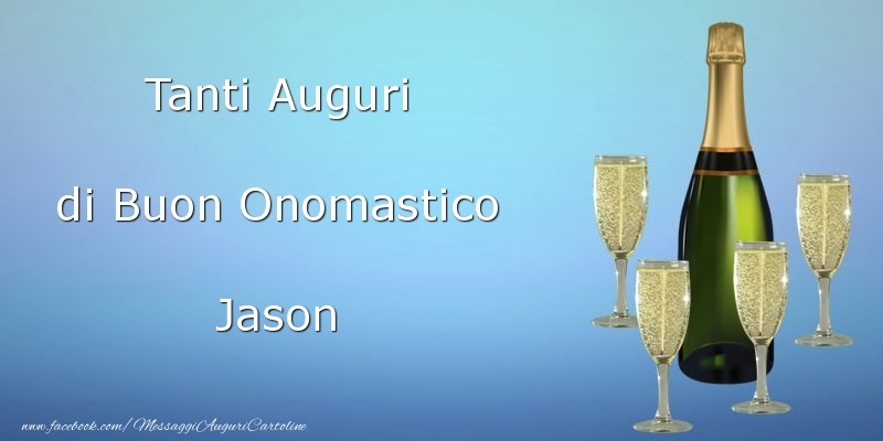 Cartoline di onomastico - Champagne | Tanti Auguri di Buon Onomastico Jason