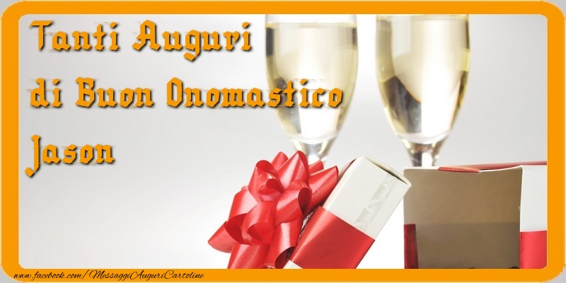 Cartoline di onomastico - Champagne & Regalo | Tanti Auguri di Buon Onomastico Jason