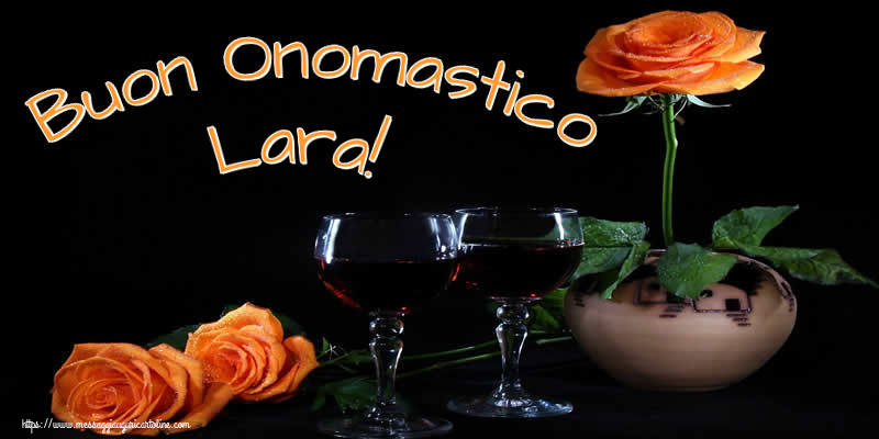  Cartoline di onomastico - Champagne & Rose | Buon Onomastico Lara!
