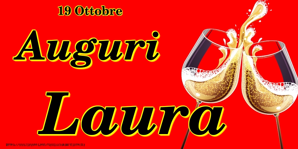 Cartoline di onomastico - Champagne | 19 Ottobre - Auguri Laura!