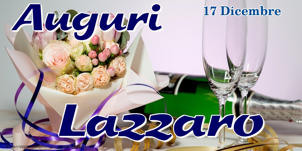  Cartoline di onomastico - Champagne & Fiori | 17 Dicembre - Auguri Lazzaro!