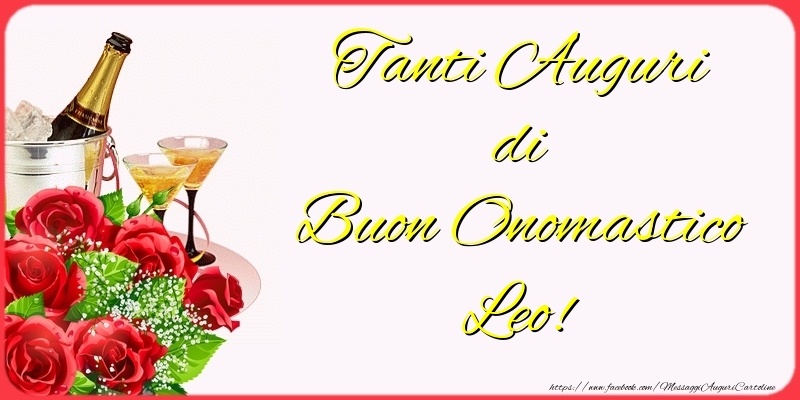  Cartoline di onomastico - Champagne & Fiori | Tanti Auguri di Buon Onomastico Leo!