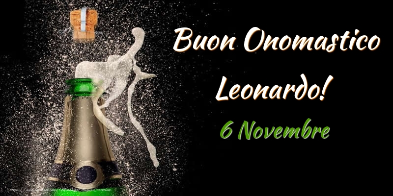  Cartoline di onomastico - Champagne | Buon Onomastico Leonardo! 6 Novembre