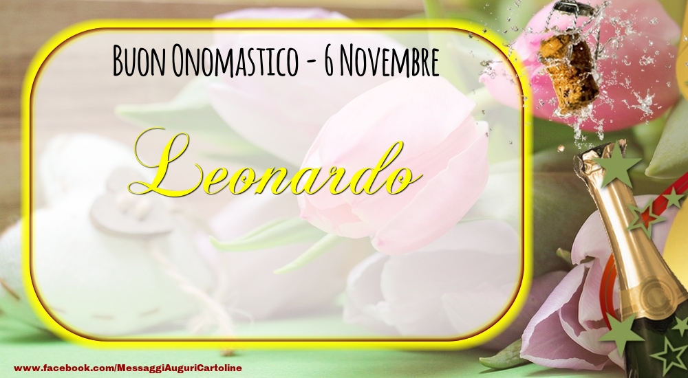  Cartoline di onomastico - Champagne | Buon Onomastico, Leonardo! 6 Novembre