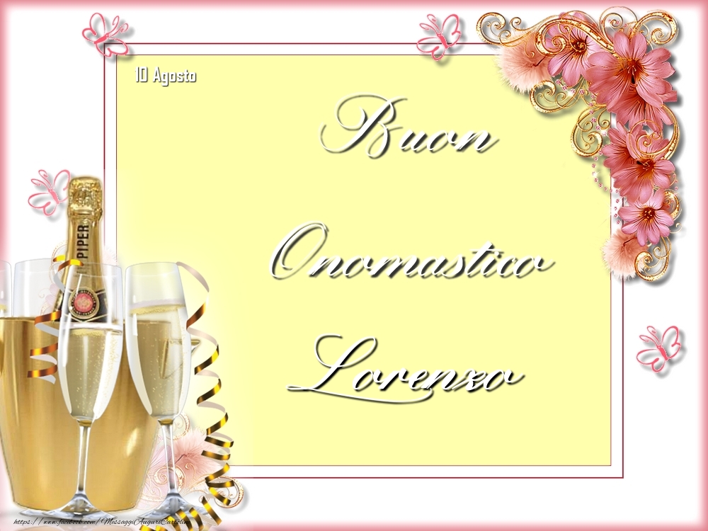 Cartoline di onomastico - Champagne & Fiori | Buon Onomastico, Lorenzo! 10 Agosto