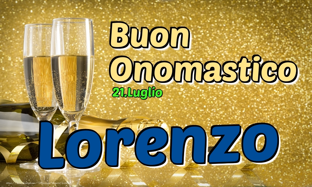  Cartoline di onomastico - Champagne | 21.Luglio - Buon Onomastico Lorenzo!
