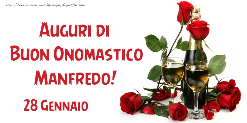  Cartoline di onomastico - Champagne & Rose | 28 Gennaio Auguri di Buon Onomastico Manfredo!