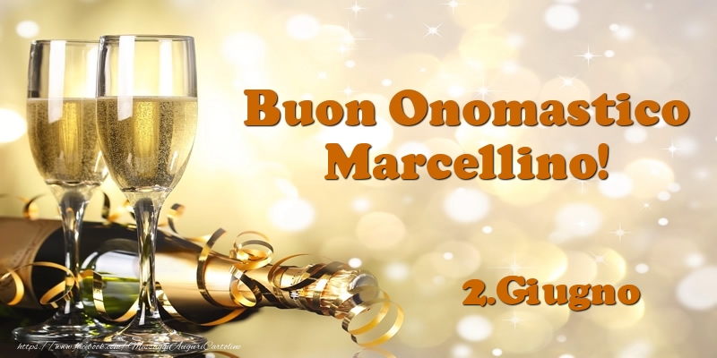  Cartoline di onomastico - Champagne | 2.Giugno  Buon Onomastico Marcellino!