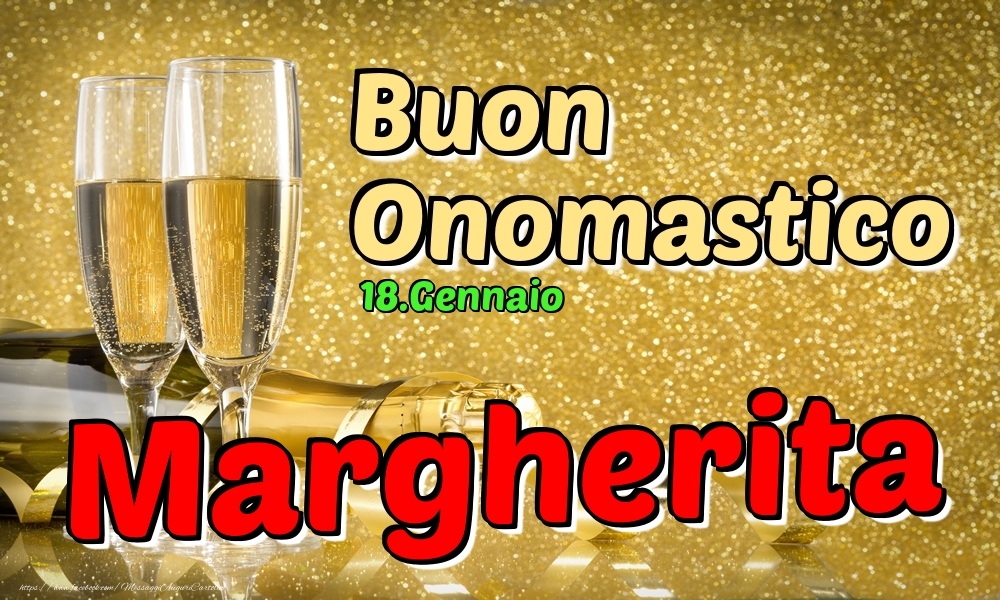 Cartoline di onomastico - Champagne | 18.Gennaio - Buon Onomastico Margherita!