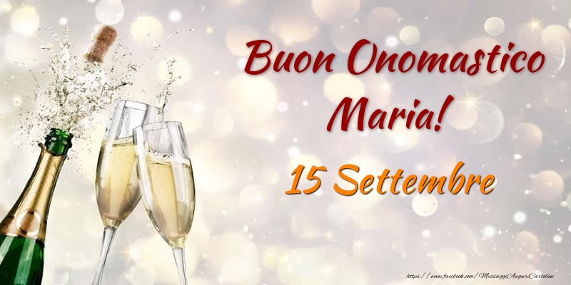  Cartoline di onomastico - Champagne | Buon Onomastico Maria! 15 Settembre