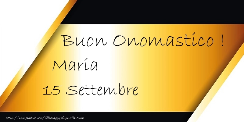 Cartoline di onomastico - Buon Onomastico  Maria! 15 Settembre