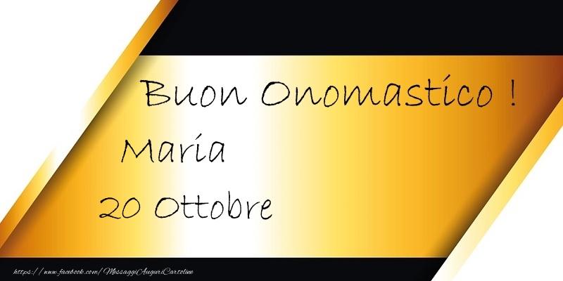 Cartoline di onomastico - Buon Onomastico  Maria! 20 Ottobre