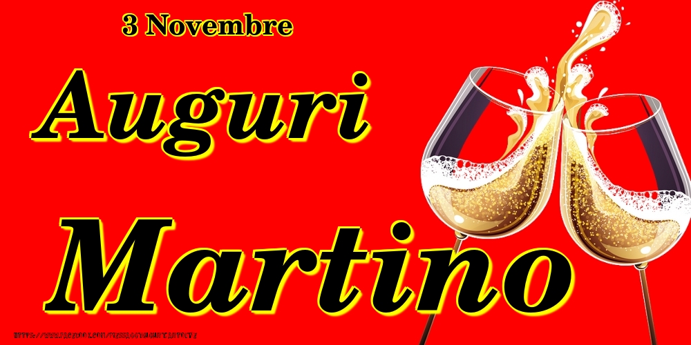  Cartoline di onomastico - Champagne | 3 Novembre - Auguri Martino!