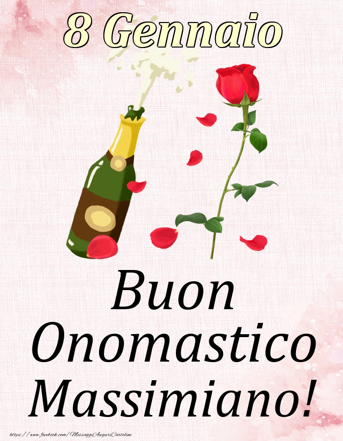  Cartoline di onomastico - Champagne & Rose | Buon Onomastico Massimiano! - 8 Gennaio