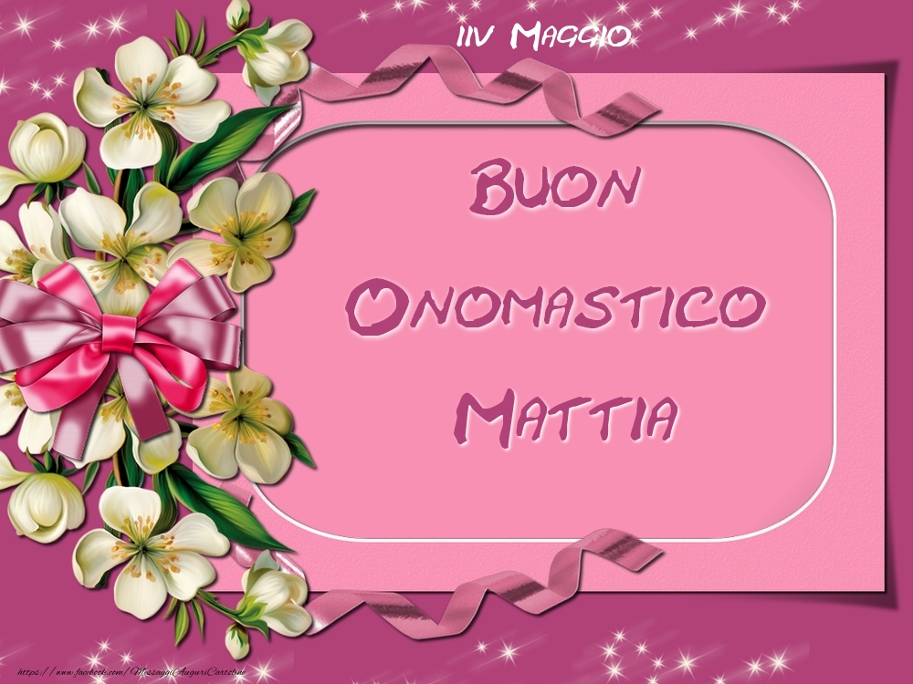  Cartoline di onomastico - Fiori | Buon Onomastico, Mattia! 14 Maggio