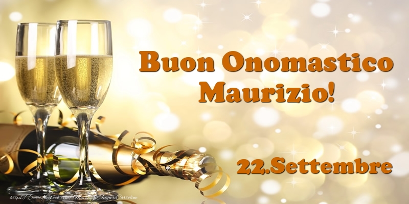  Cartoline di onomastico - Champagne | 22.Settembre  Buon Onomastico Maurizio!