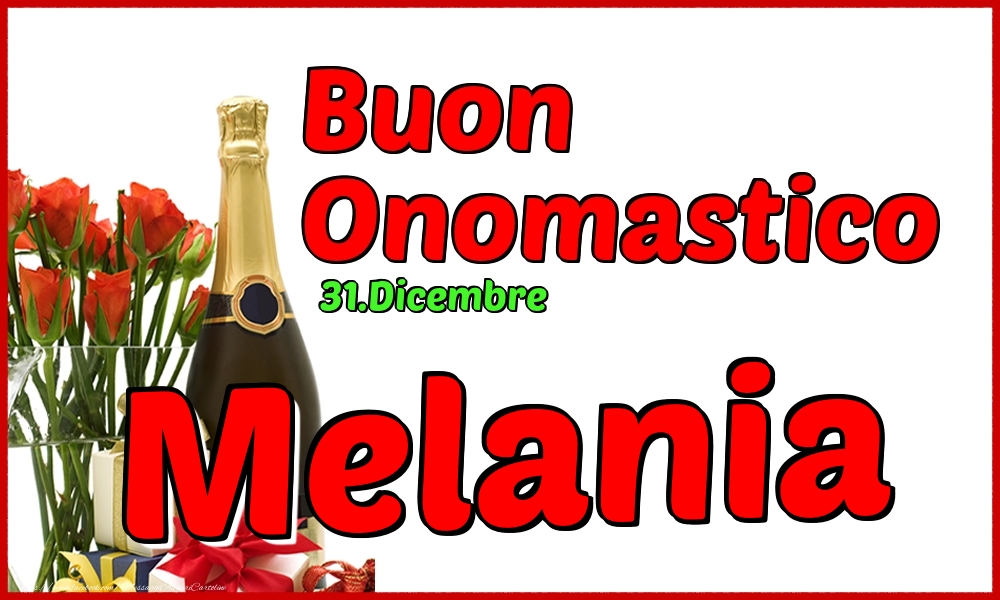 Cartoline di onomastico - Champagne | 31.Dicembre - Buon Onomastico Melania!