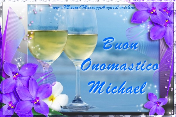  Cartoline di onomastico - Champagne & Fiori | Buon Onomastico Michael