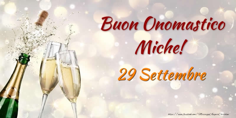  Cartoline di onomastico - Champagne | Buon Onomastico Miche! 29 Settembre