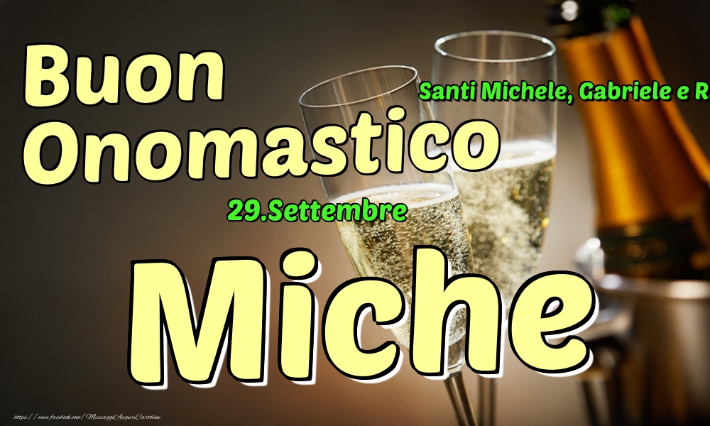 Cartoline di onomastico - Champagne | 29.Settembre - Buon Onomastico Miche!