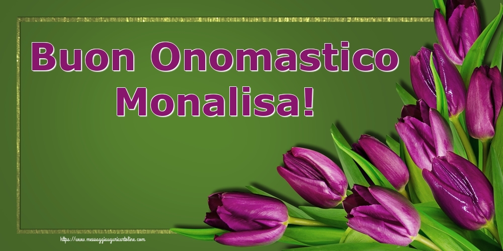  Cartoline di onomastico - Fiori | Buon Onomastico Monalisa!