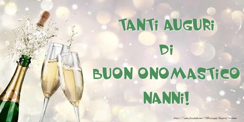 Cartoline di onomastico - Champagne | Tanti Auguri di Buon Onomastico Nanni!