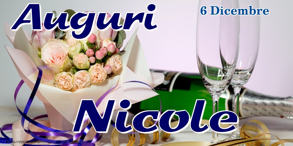  Cartoline di onomastico - Champagne & Fiori | 6 Dicembre - Auguri Nicole!