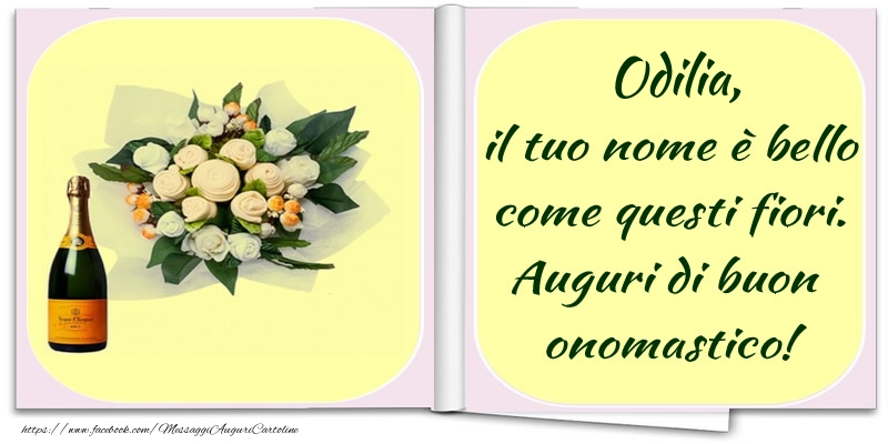  Cartoline di onomastico -  Odilia, il tuo nome è bello come questi fiori. Auguri di buon  onomastico!