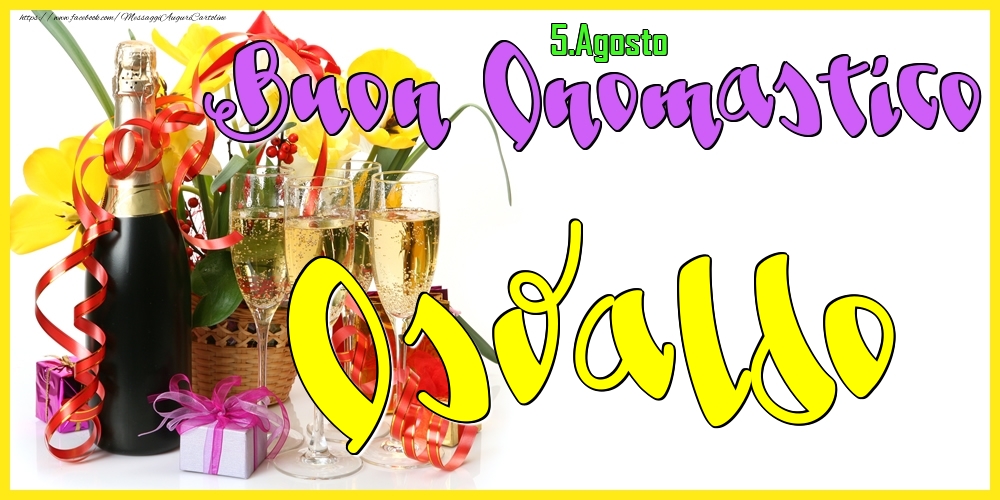  Cartoline di onomastico - Champagne | 5.Agosto - Buon Onomastico Osvaldo!