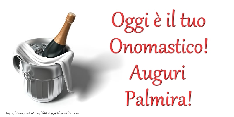  Cartoline di onomastico - Champagne | Oggi e il tuo Onomastico! Auguri Palmira