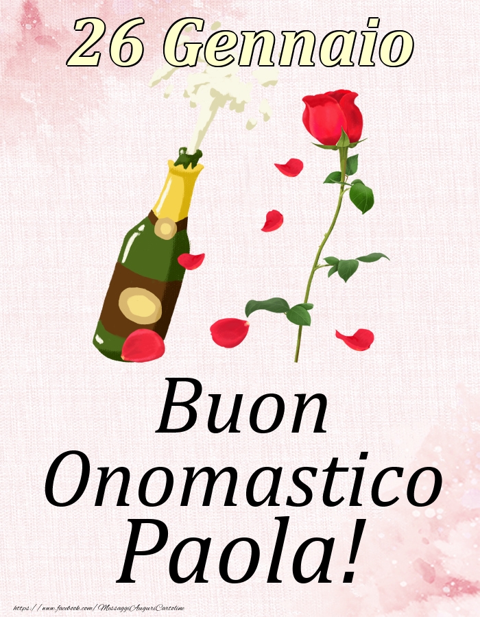 Cartoline di onomastico - Champagne & Rose | Buon Onomastico Paola! - 26 Gennaio