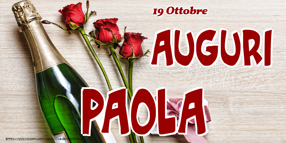Cartoline di onomastico - Champagne & Fiori | 19 Ottobre - Auguri Paola!