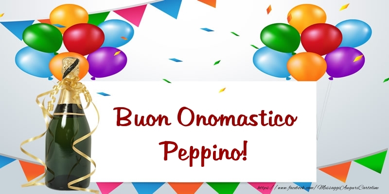Cartoline di onomastico - Champagne & Palloncini | Buon Onomastico Peppino!