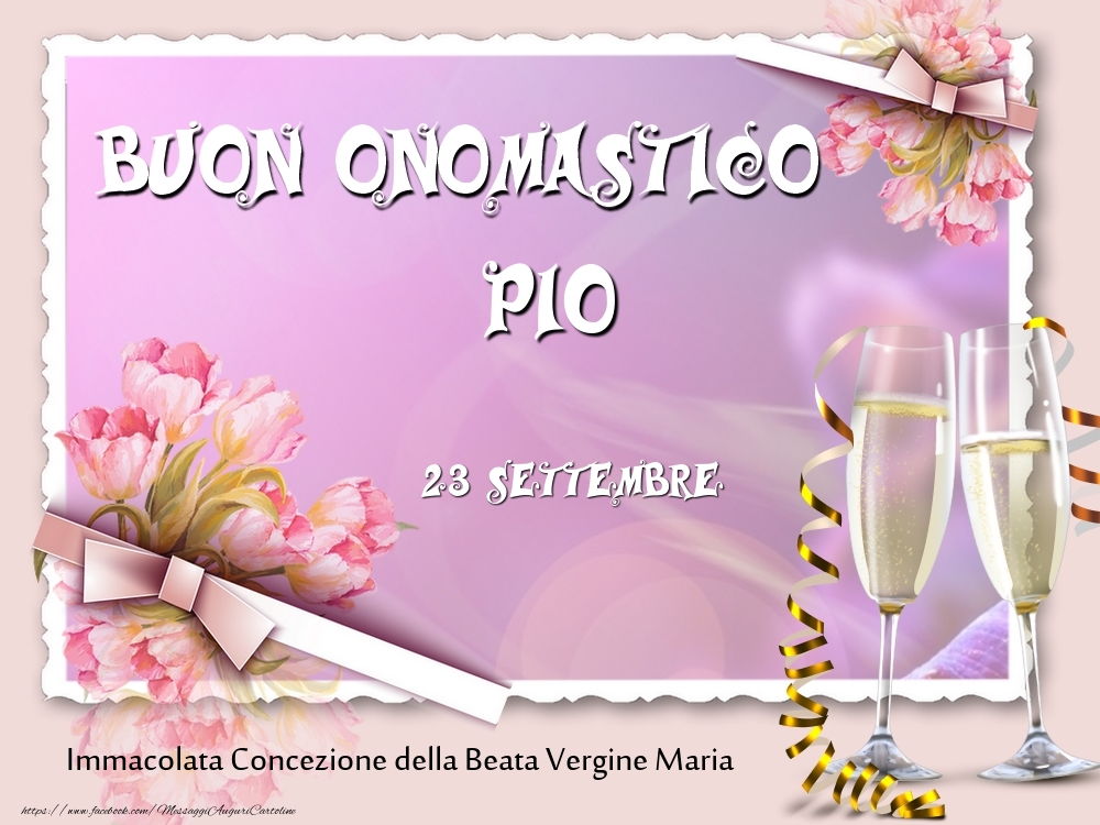 Cartoline di onomastico - Buon Onomastico, Pio! 23 Settembre