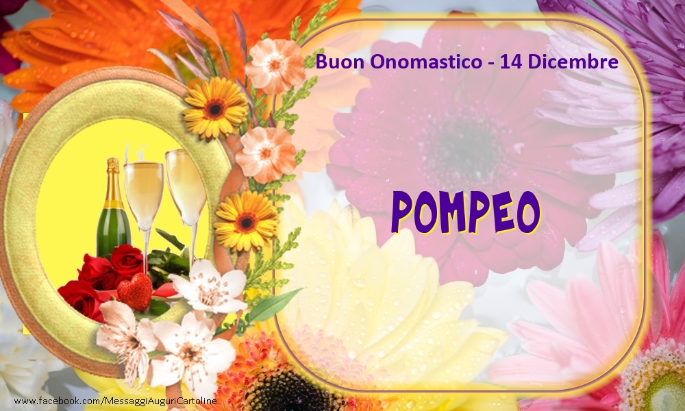  Cartoline di onomastico - Champagne & Fiori | Buon Onomastico, Pompeo! 14 Dicembre
