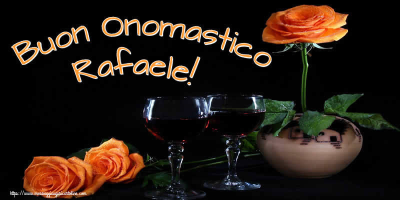 Cartoline di onomastico - Champagne & Rose | Buon Onomastico Rafaele!