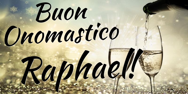 Cartoline di onomastico - Champagne | Buon Onomastico Raphael