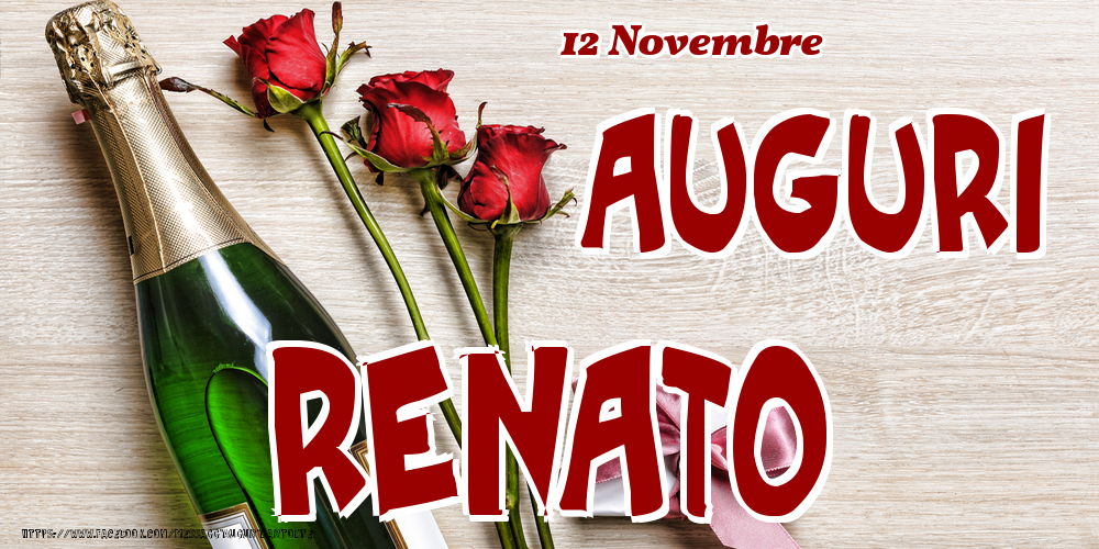  Cartoline di onomastico - Champagne & Fiori | 12 Novembre - Auguri Renato!