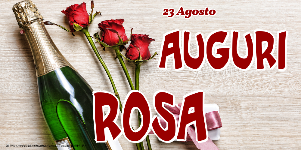  Cartoline di onomastico - Champagne & Fiori | 23 Agosto - Auguri Rosa!
