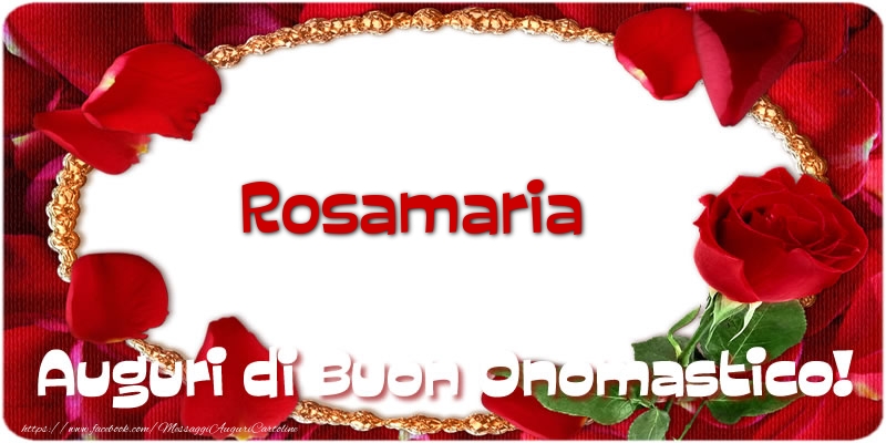 Cartoline di onomastico - Rose | Rosamaria Auguri di Buon Onomastico!